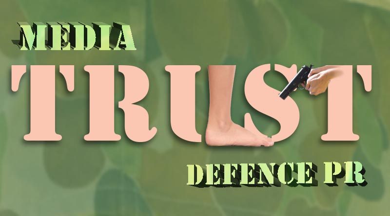The trust between media and Defence PR