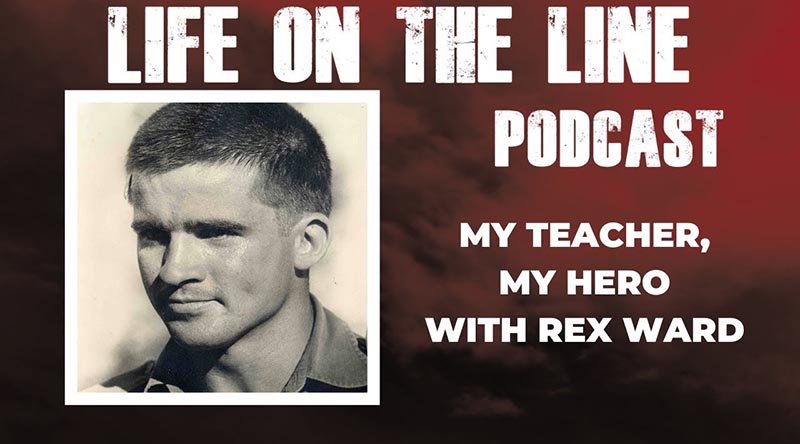 Life on the Line podcast – Rex Ward